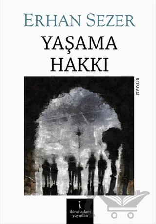 Yaşama Hakkı – Erhan Sezer – İkinci Adam Yayınları kitap kapağı