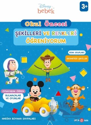 Disney Eğitsel Okul Öncesi Şekilleri ve Renkleri Öğreniyorum – Kolektif – Beta Kids kitap kapağı