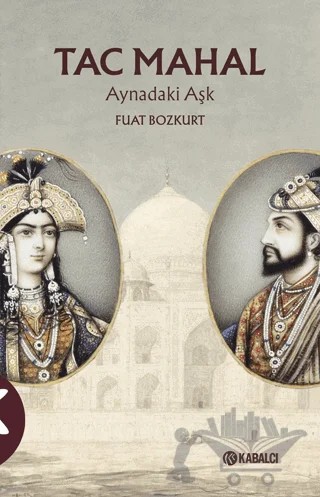 Tac Mahal Aynadaki Aşk – Fuat Bozkurt – Kabalcı Yayınevi - Doruk Yayınları kitap kapağı