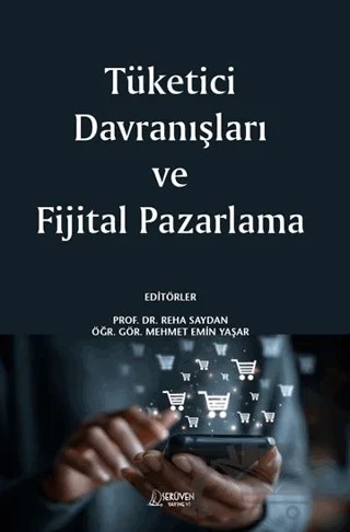 Tüketici Davranışları ve Fijital Pazarlama – Mehmet Emin Yaşar, Reha Saydan – Serüven Yayınevi kitap kapağı