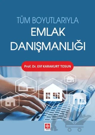 Tüm Boyutlarıyla Emlak Danışmanlığı – Elif Karakurt Tosun – Ekin Basım Yayın kitap kapağı