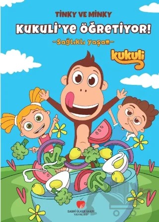 Tinky ve Minky Kukuli’ye Öğretiyor! - Sağlıklı Yaşam – Kolektif – Sabri Ülker Vakfı Yayınları kitap kapağı