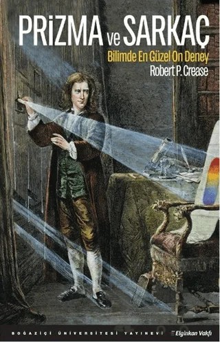 Prizma ve Sarkaç – Robert P. Crease – Boğaziçi Üniversitesi Yayınevi kitap kapağı