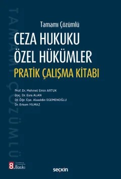 Tamamı ÇözümlüCeza Hukuku Özel Hükümler Pratik Çalışma Kitabı – Mehmet Emin Artuk, Esra Alan, Alaaddin Egemenoğlu, Erkam Yı – Seçkin Yayıncılık kitap kapağı