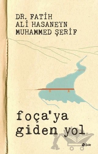 Foça'ya Giden Yol – Fatih Ali Hasaneyn, Muhammed Şerif – Şule Yayınları kitap kapağı