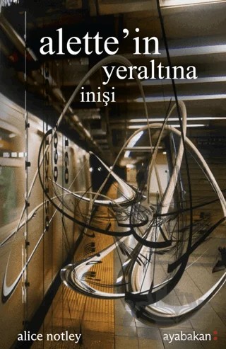Alette'in Yeraltına İnişi – Alice Notley – Ayabakan Yayınları kitap kapağı
