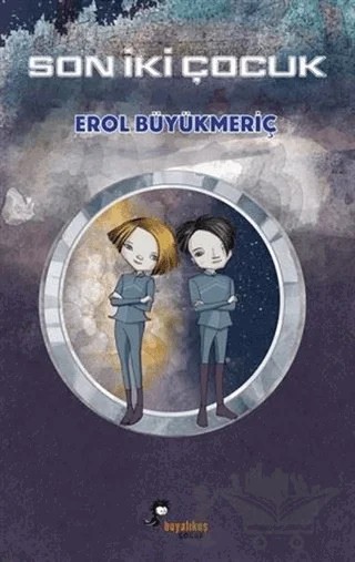 Son İki Çocuk – Erol Büyükmeriç – Boyalıkuş Çocuk kitap kapağı