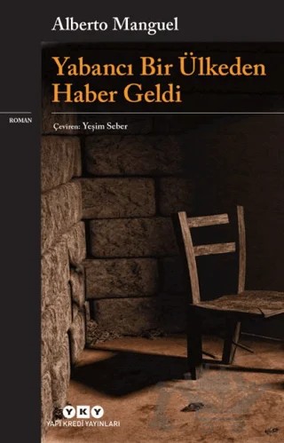 Yabancı Bir Ülkeden Haber Geldi – Alberto Manguel – Yapı Kredi Yayınları kitap kapağı