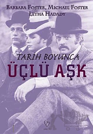 Tarih Boyunca Üçlü Aşk – Barbara Foster – Varlık Yayınları kitap kapağı