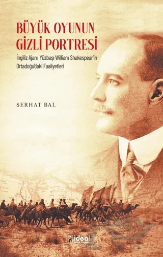 Büyük Oyunun Gizli Portresi – Serhat Bal – İdeal Kültür Yayıncılık kitap kapağı