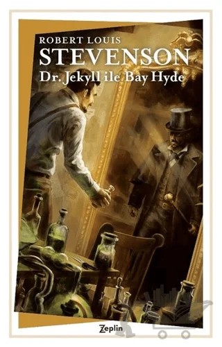 Dr. Jekyll ile Bay Hyde – Robert Louıs Stevenson – Zeplin Kitap kitap kapağı