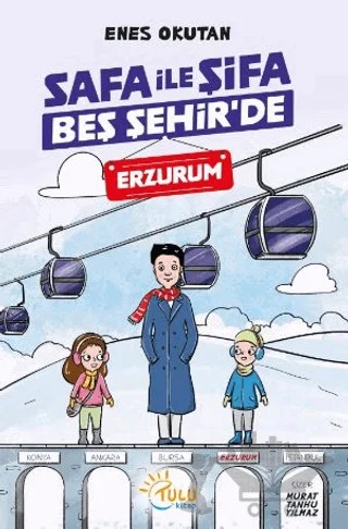 Safa İle Şifa Beş Şehir’de Erzurum – Enes Okutan – Tulu Kitap kitap kapağı