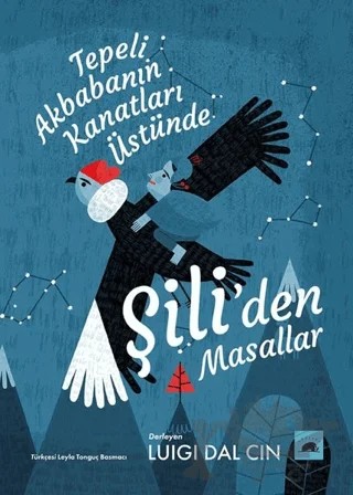 Tepeli Akbabanın Kanatları Üstünde Şili’den Masallar – Kolektif – Kolektif Kitap kitap kapağı