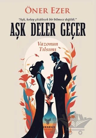 Aşk Deler Geçer – Öner Ezer – Theseus Yayınevi kitap kapağı