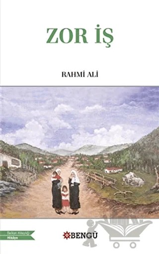 Zor İş – Rahmi Ali – Bengü Yayınları kitap kapağı