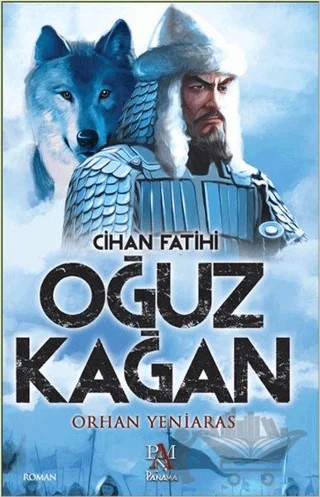 Cihan Fatihi Oğuz Kağan – Orhan Yeniaras – Panama Yayıncılık kitap kapağı