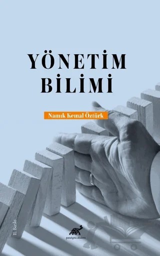 Yönetim Bilimi – Namık Kemal Öztürk – Paradigma Akademi Yayınları kitap kapağı