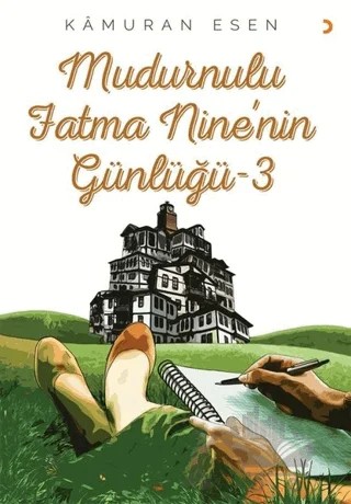 Mudurnulu Fatma Nine’nin Günlüğü 3 – Kamuran Esen – Cinius Yayınları kitap kapağı
