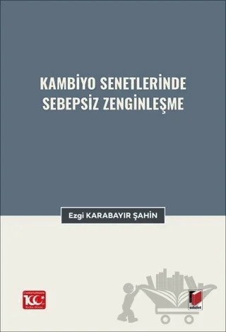 Kambiyo Senetlerinde Sebepsiz Zenginleşme – Ezgi Karabayır Şahin – Adalet Yayınevi kitap kapağı