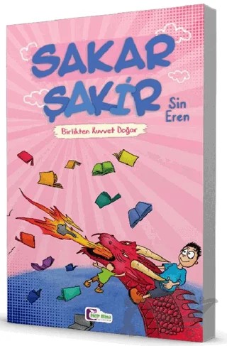 Birlikten Kuvvet Doğar – Sakar Şakir – Sin Eren – Mor Elma Yayıncılık kitap kapağı