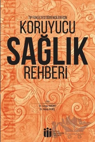 Tıp Fakültesi Öğrencileri İçin Koruyucu Sağlık Rehberi – Cengiz Yakıncı, Habip Almiş – İnönü Üniversitesi Yayınları kitap kapağı