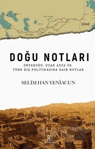 Doğu Notları – Selim Han Yeniacun – Yeniyüzyıl Yayınları kitap kapağı