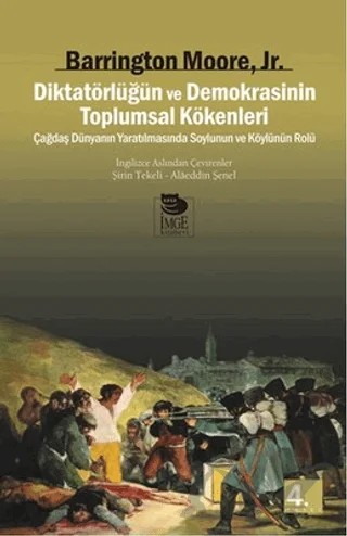 Diktatörlüğün ve Demokrasinin Toplumsal Kökenleri – Barrington Moore JR – İmge Kitabevi Yayınları kitap kapağı