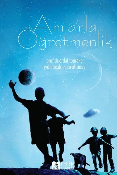 Anılarla Öğretmenlik – Erdal Toprakçı, Esen Altunay – Pegem Akademi Yayıncılık kitap kapağı