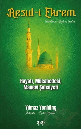 Resul-i Ekrem Hayatı, Mücahedesi, Manevi Şahsiyeti – Yılmaz Yenidinç – Doksan Dokuz Yayınları kitap kapağı