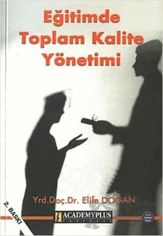 Eğitimde Toplam Kalite Yönetimi – Elife Doğan – ELMA Yayınevi kitap kapağı