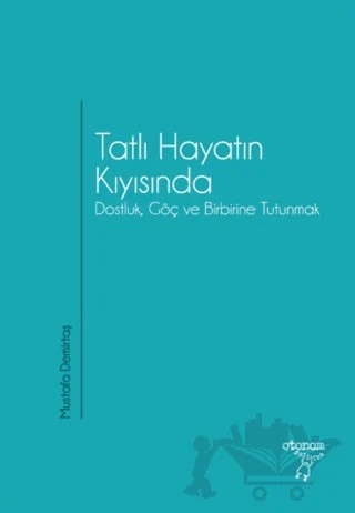 Tatlı Hayatın Kıyısında – Mustafa Demirtaş – Otonom Yayıncılık kitap kapağı