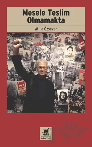 Mesele Teslim Olmamakta – Atilla Özsever – Ayrıntı Yayınları kitap kapağı