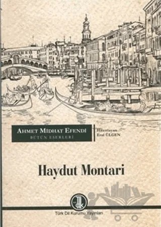 Ahmet Midhat Efendi Bütün Eserleri - Haydut Montari – Ahmet Mithat Efendi – Türk Dil Kurumu Yayınları kitap kapağı