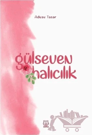 Gülseven Halıcılık – Adnan Taşar – Luna Yayınları kitap kapağı
