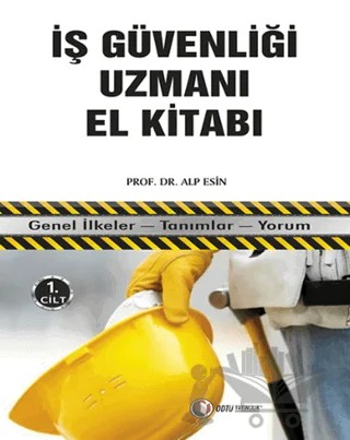 İş Güvenliği Uzmanı El Kitabı 1. Cilt – Alp Esin – ODTÜ Geliştirme Vakfı Yayıncılık kitap kapağı
