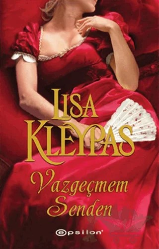 Vazgeçmem Senden – Lisa Kleypas – Epsilon Yayınevi kitap kapağı