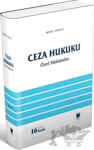 Ceza Hukuku Özel Hükümler – Mehmet Emin Artuk, Ahmet Gökçen, Mehmet Emin Alşahin, Kerim Çakır – Adalet Yayınevi kitap kapağı