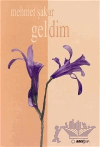 Geldim – Mehmet Şakar – Kora Yayın kitap kapağı