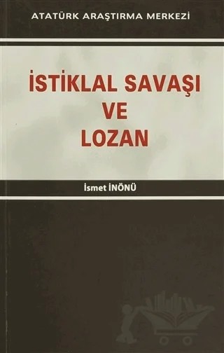 İstiklal Savaşı ve Lozan – İsmet İnönü – Atatürk Araştırma Merkezi kitap kapağı