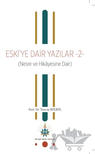 Eski’ye Dair Yazılar 2 – Hasan Bektaş – Bengü Bilig Yayınevi kitap kapağı