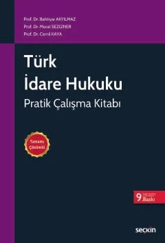 Türk İdare Hukuku Pratik Çalışma Kitabı – Bahtiyar Akyılmaz, Murat Sezginer, Cemil Kaya – Seçkin Yayıncılık kitap kapağı