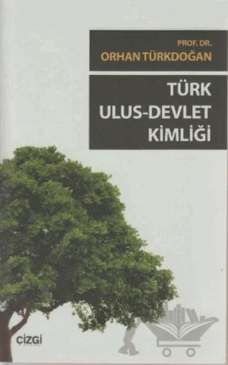 Türk Ulus - Devlet Kimliği – Orhan Türkdoğan – Çizgi Kitabevi Yayınları kitap kapağı