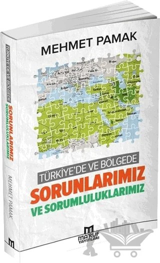 Türkiye'de ve Bölgede Sorunlarımız ve Sorumluluklarımız – Mehmet Pamak – Ma'ruf Yayınları kitap kapağı