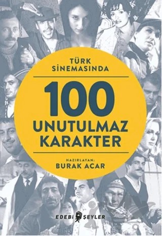 Türk Sinemasında 100 Unutulmaz Karakter – Kolektif – Edebi Şeyler kitap kapağı