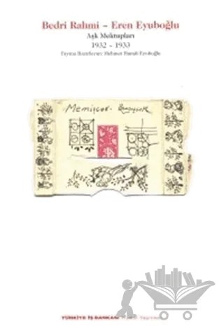 Aşk Mektupları 1 1932 - 1933 – Bedri Rahmi Eyüboğlu – İş Bankası Kültür Yayınları kitap kapağı