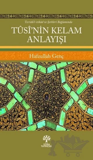 Tusi’nin Kelam Anlayışı – Hafzullah Genç – Litera Yayıncılık kitap kapağı