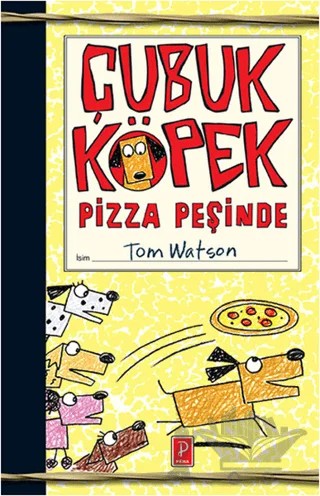 Çubuk Köpek Pizza Peşinde – Tom Watson – Pena Yayınları kitap kapağı