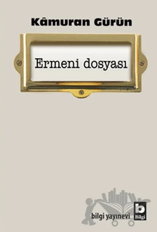 Ermeni Dosyası – Kamuran Gürün – Bilgi Yayınevi kitap kapağı