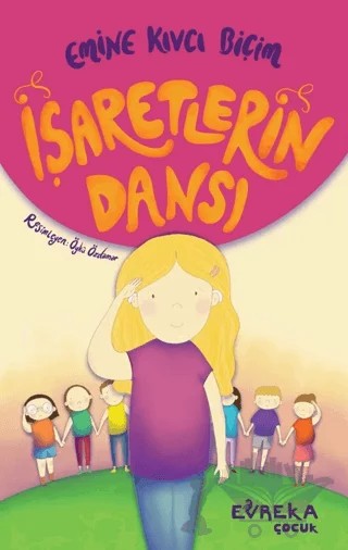 İşaretlerin Dansı – Emine Kıvcı Biçim – Evreka Çocuk Yayınları kitap kapağı