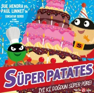 Süper Patates - İyi Ki Doğdun Süper Püre! – Sue Hendra, Paul Linnet – Beta Kids kitap kapağı